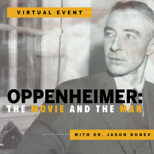 Virtual Event: Oppenheimer The Movie and the Man