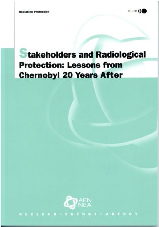 Stakeholders and Radiological Protection: Lessons from Chernobyl 20 Years A